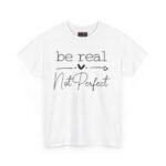 Be Real vs. Not Perfect Unisex Heavy Cotton Tee, Inspirational T-Shirt for Self-Care, Casual Wear, Gift for Friends, Motivational Apparel - Image 2