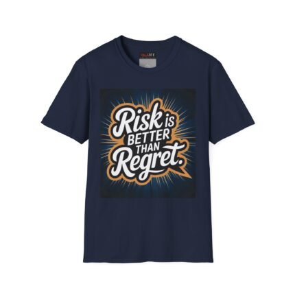 Risk is Better Than Regret Unisex T-Shirt, Motivational Tee, Gift for Dreamers, Inspirational Apparel, Casual Wear